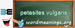 WordMeaning blackboard for petasites vulgaris